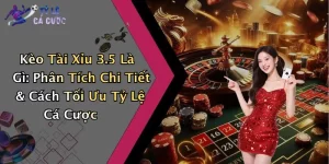Kèo Tài Xỉu 3.5 Là Gì: Phân Tích Chi Tiết & Cách Tối Ưu Tỷ Lệ Cá Cược