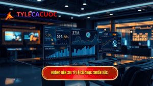 Hướng Dẫn Soi Tỷ Lệ Cá Cược Chi tiết Và Hiệu Quả Nhất
