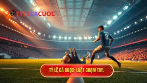 Luật chạm tay trong vòng cấm mới nhất