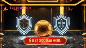 Kèo hòa hoàn tiền (Draw no bet): Lựa chọn an toàn cho nhà đầu tư thông minh
